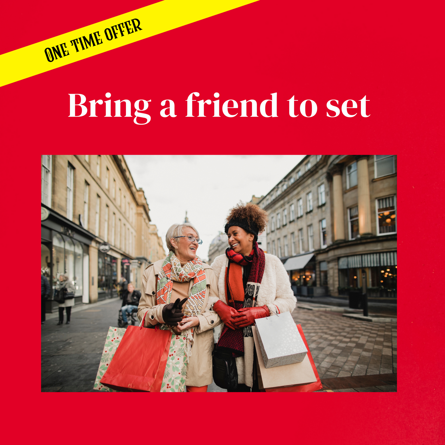 Bring A Friend with You!